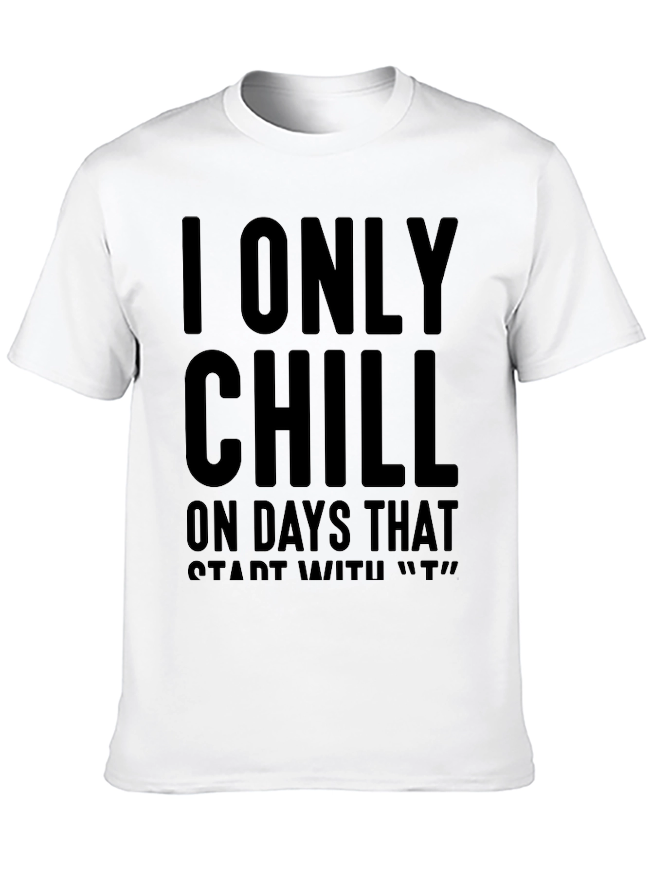 Chill Only on T Days Black Graphic Tee