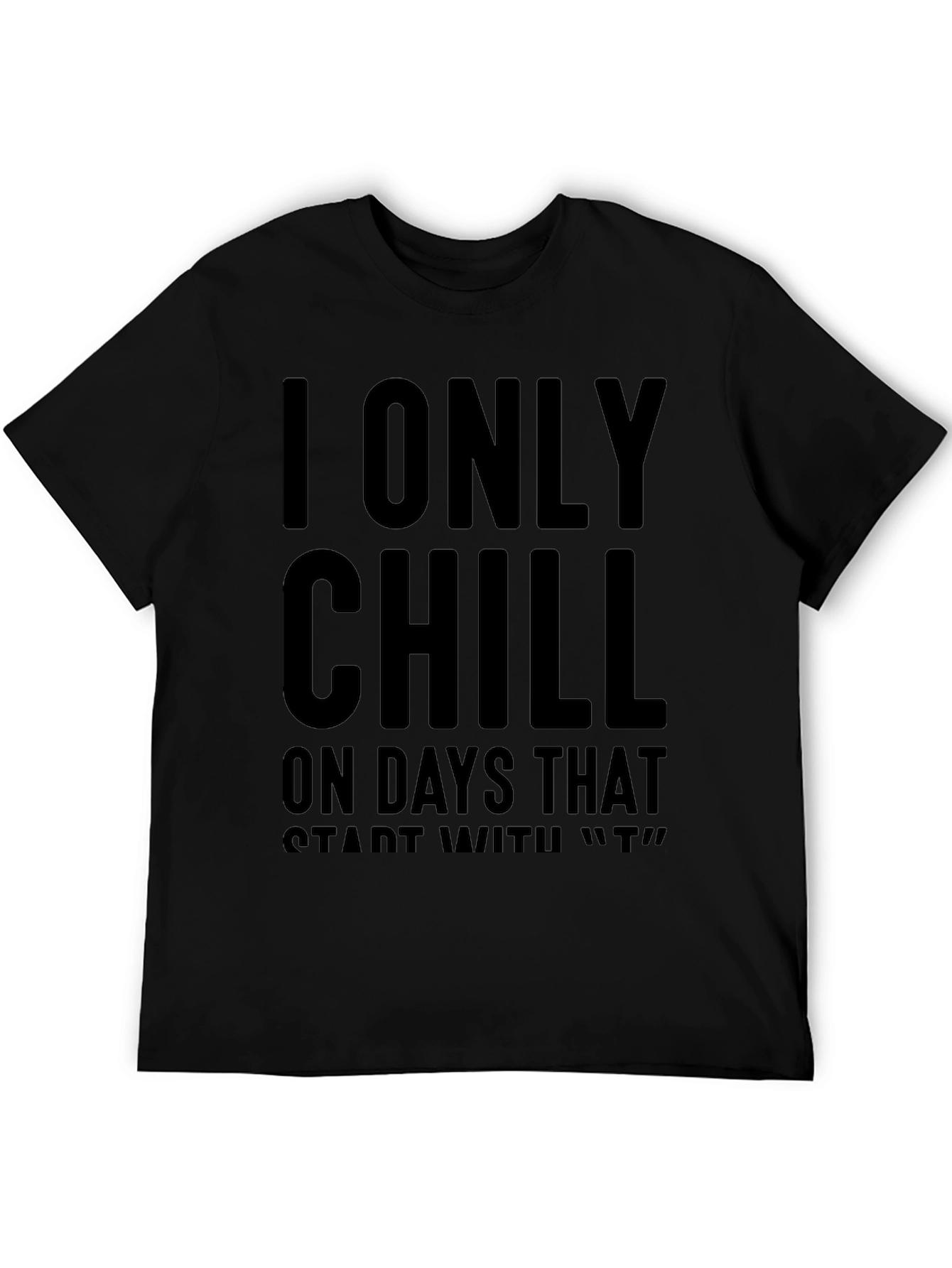 Chill Only on T Days Black Graphic Tee