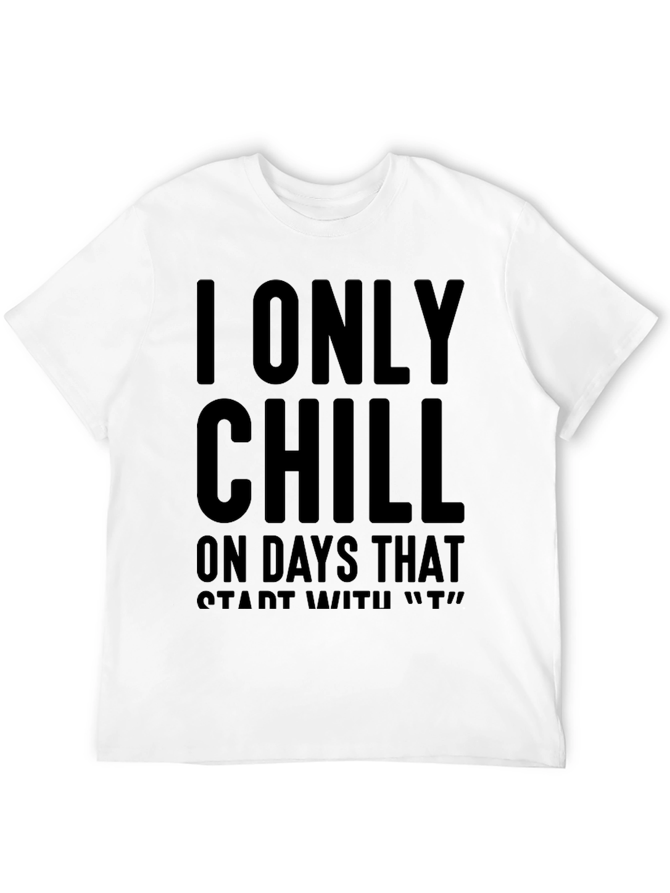 Chill Only on T Days Black Graphic Tee