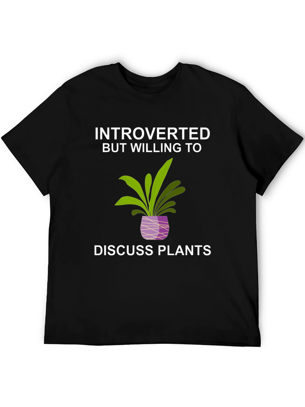 Introverted But Willing to Discuss Plants T-Shirt