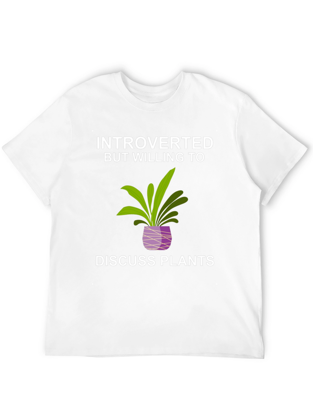 Introverted But Willing to Discuss Plants T-Shirt