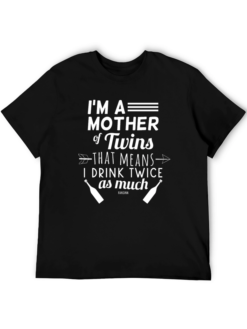 Twins Mother Drink Twice as Much Funny T-Shirt
