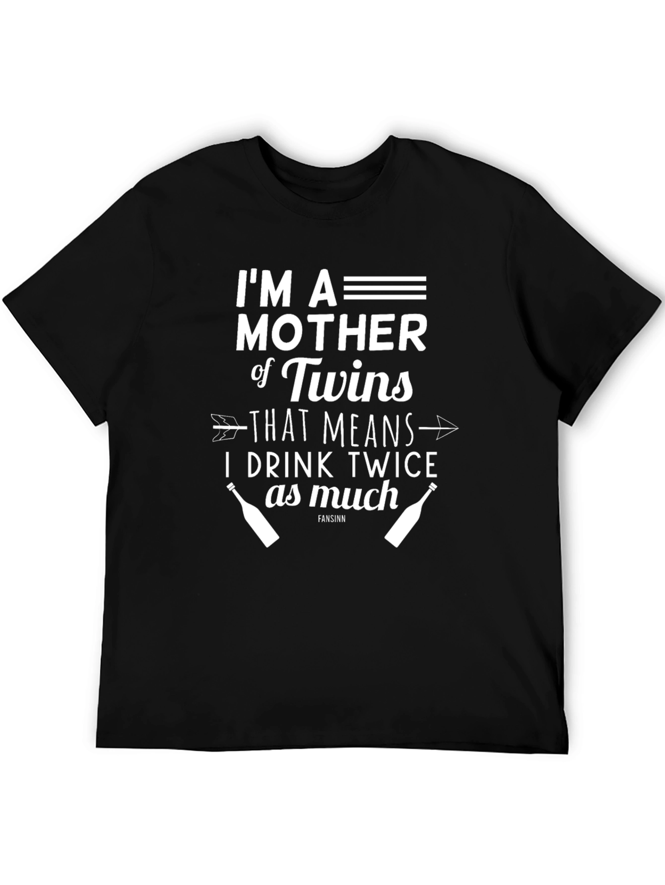 Twins Mother Drink Twice as Much Funny T-Shirt