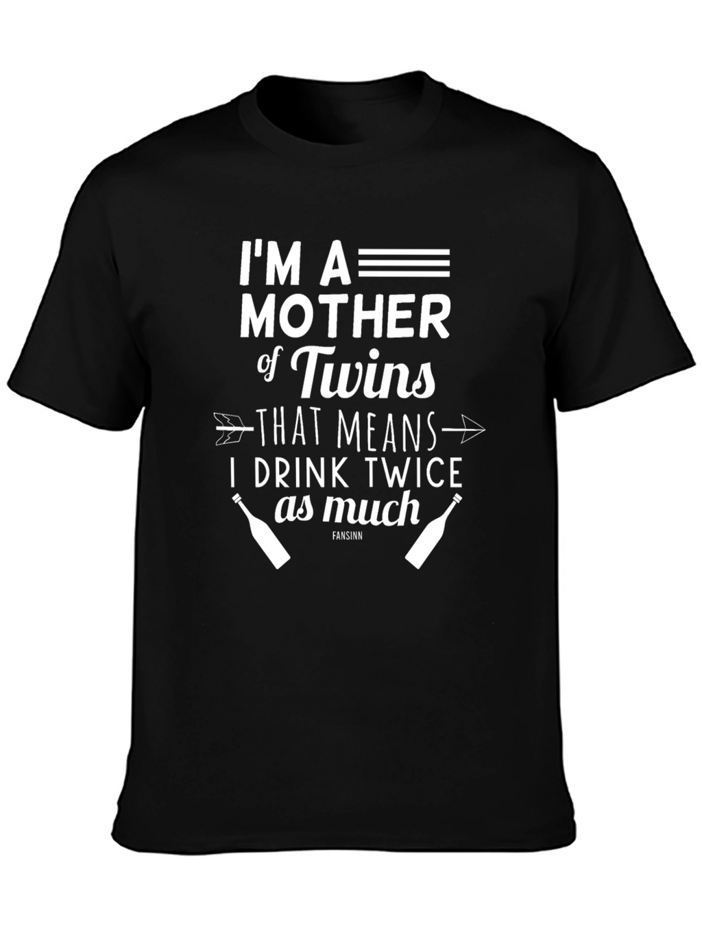 Twins Mother Drink Twice as Much Funny T-Shirt