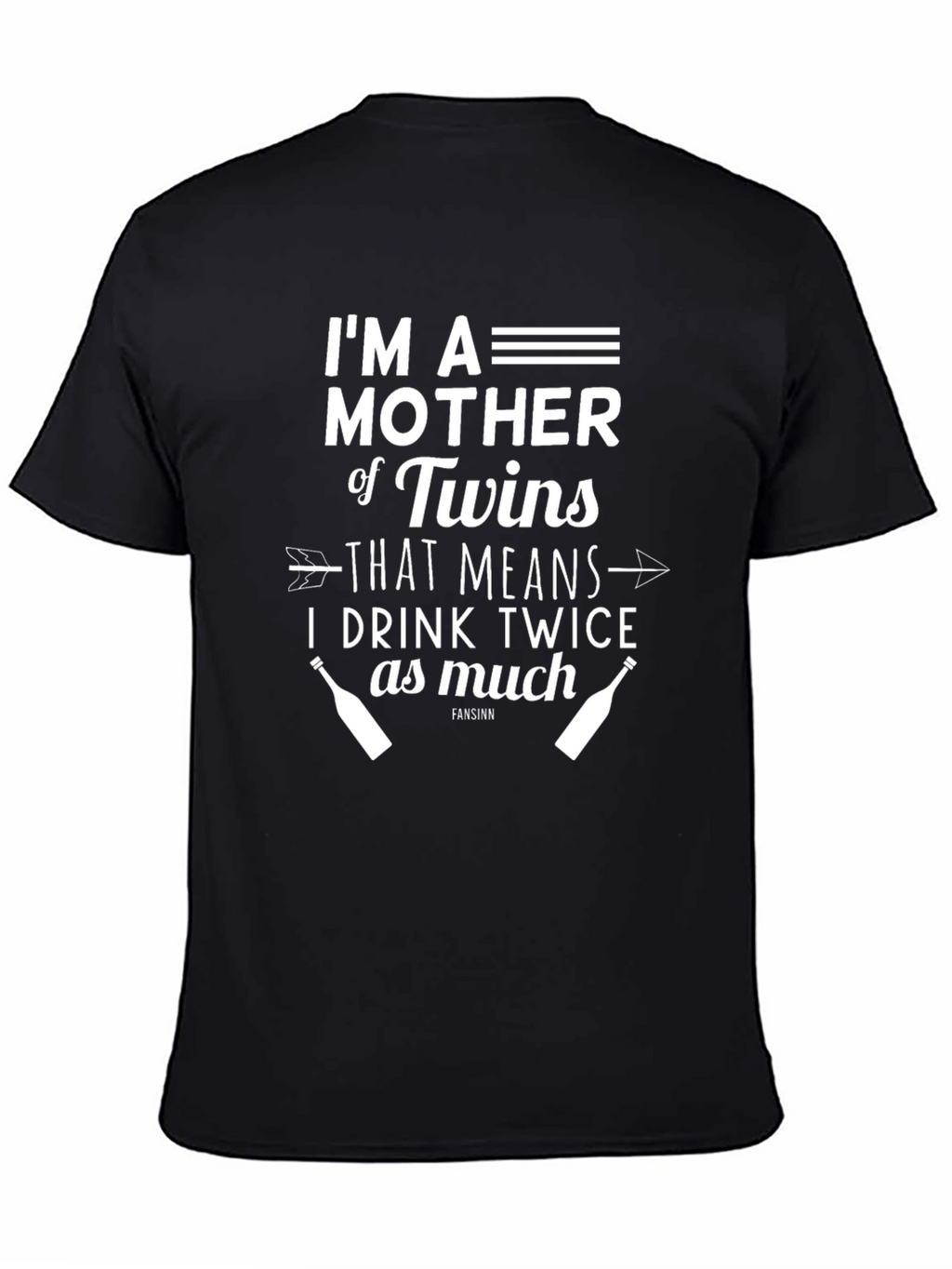 Twins Mother Drink Twice as Much Funny T-Shirt