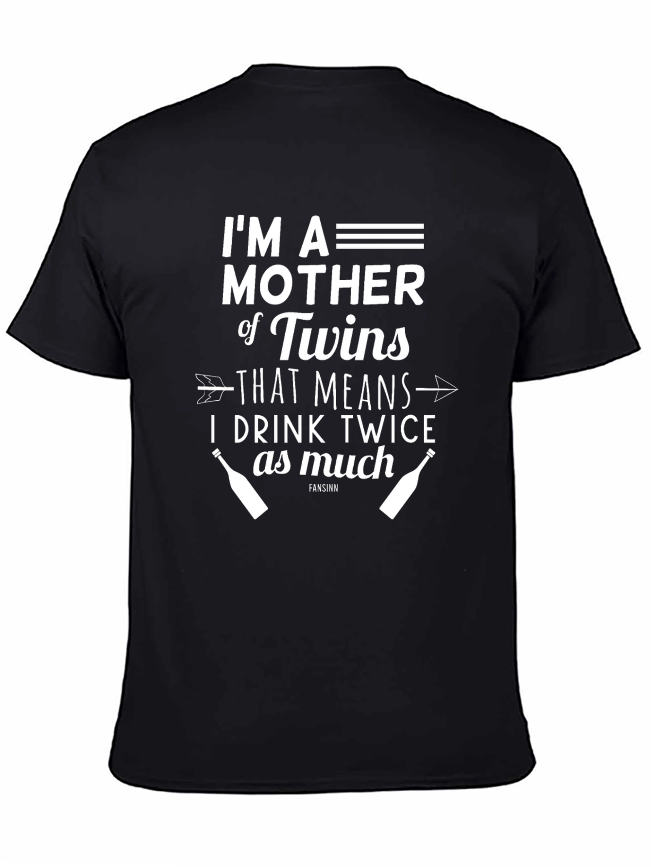 Twins Mother Drink Twice as Much Funny T-Shirt