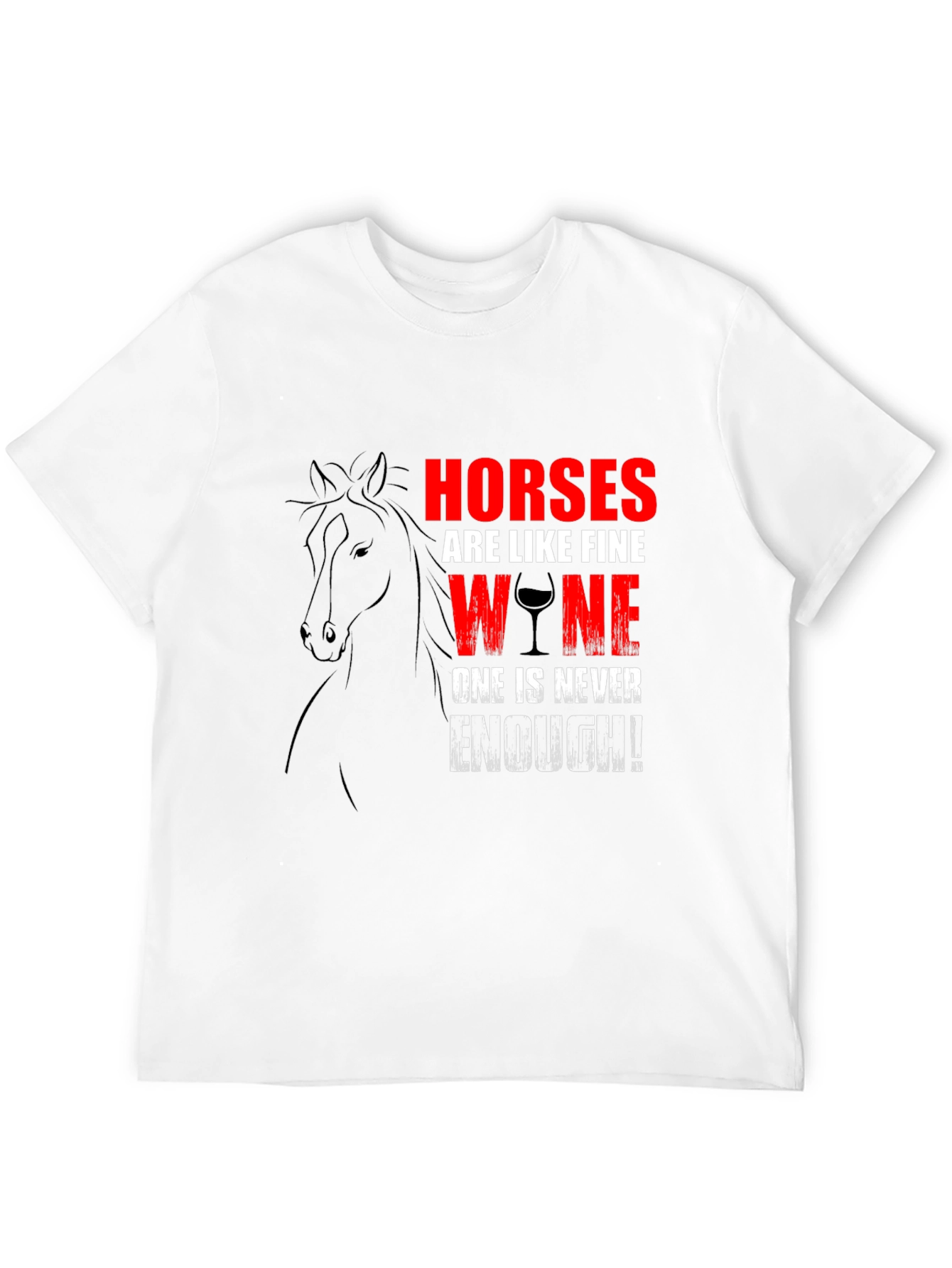 Horses Are Like Fine Wine T-Shirt