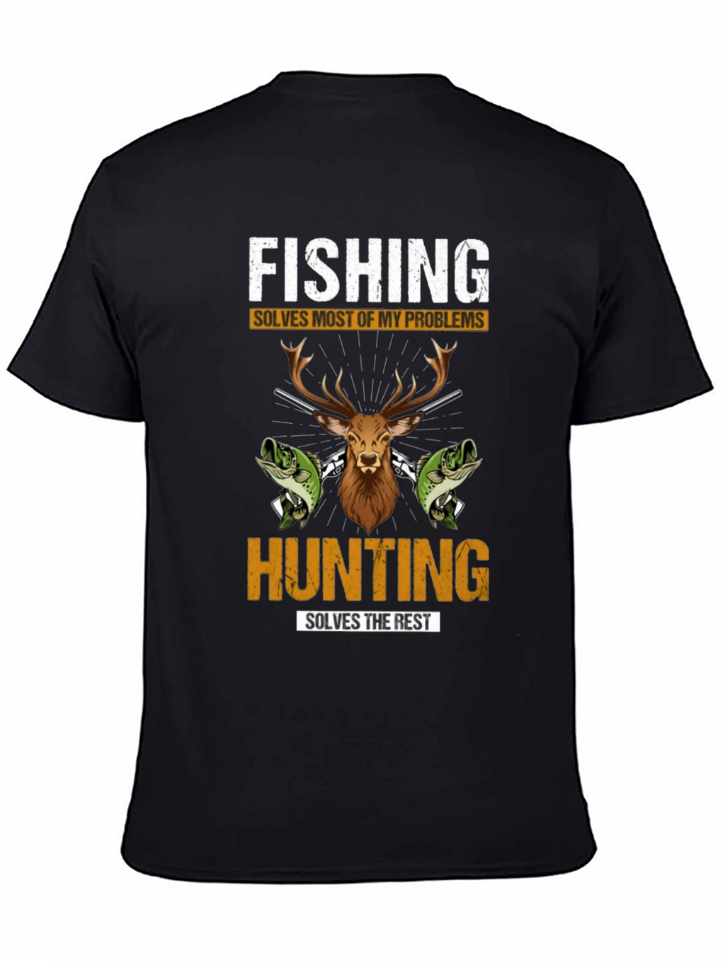 Fishing & Hunting Graphic Tee - Solve Your Problems!