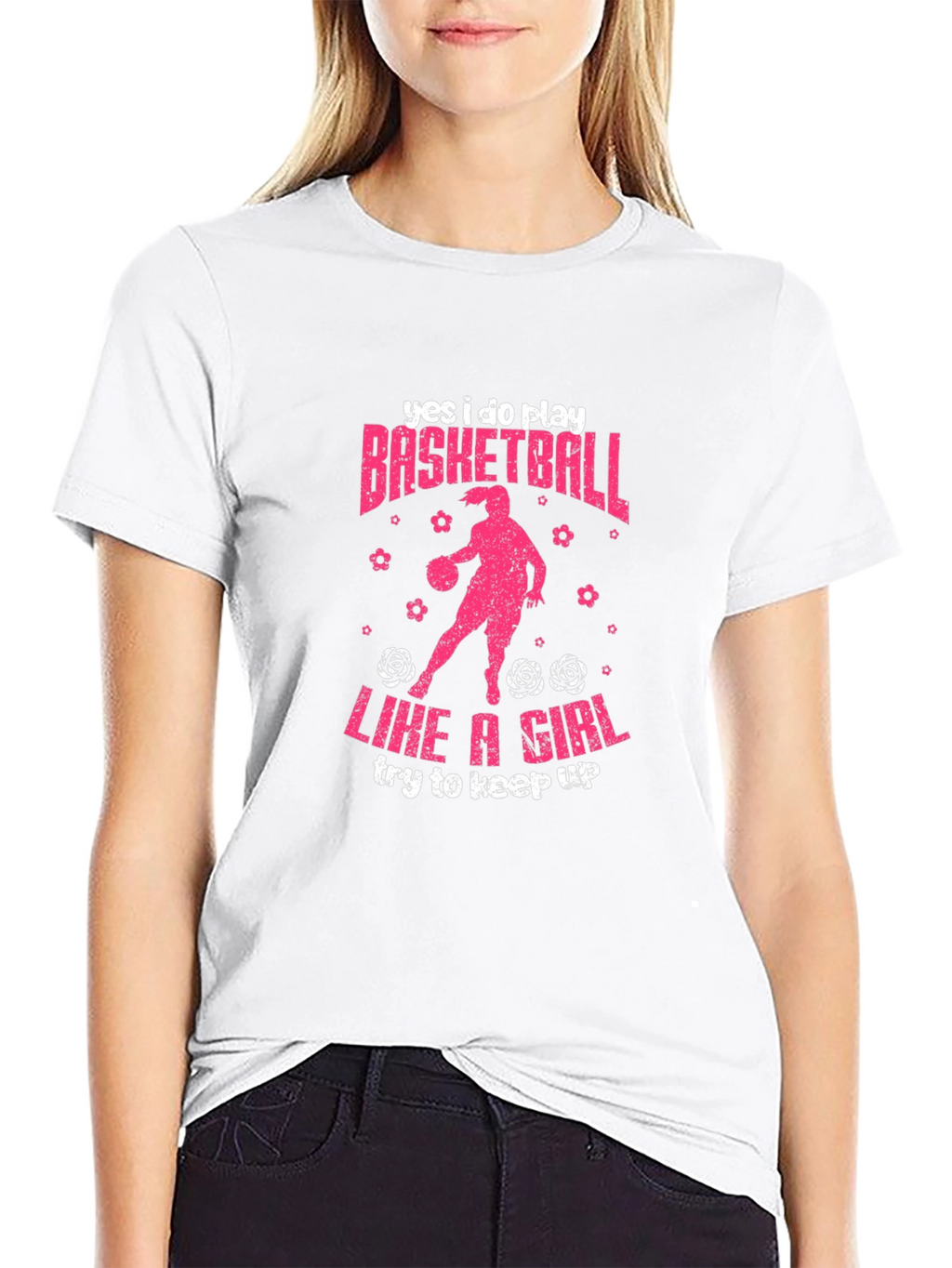 Yes I Do Play Basketball Like A Girl T-Shirt