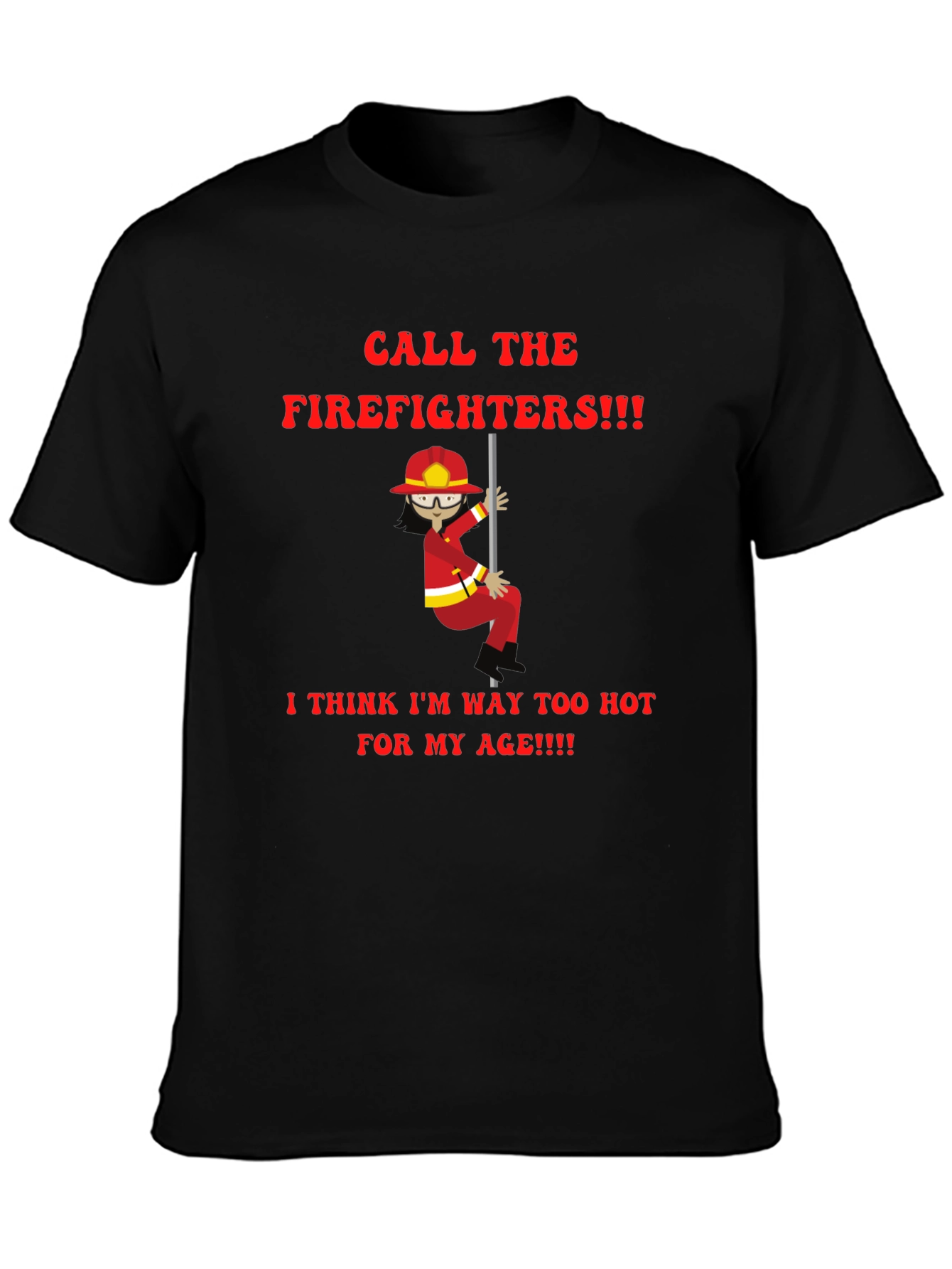 Funny Firefighter T-Shirt - Call the Firefighters