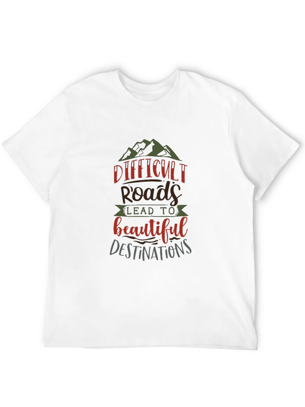 Difficult Roads Graphic T-Shirt