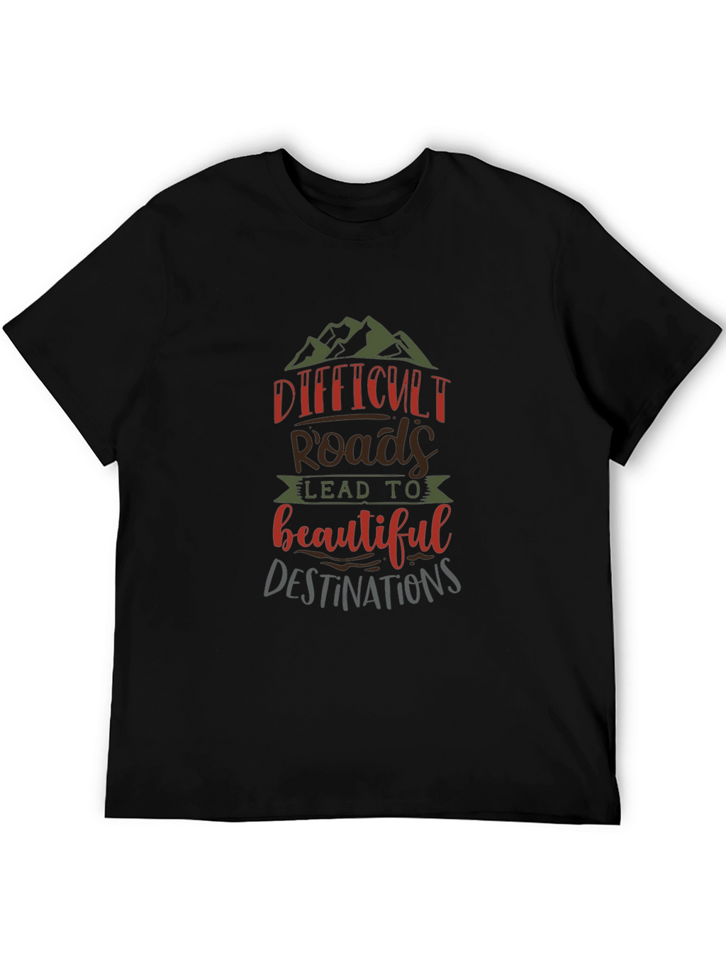 Difficult Roads Graphic T-Shirt