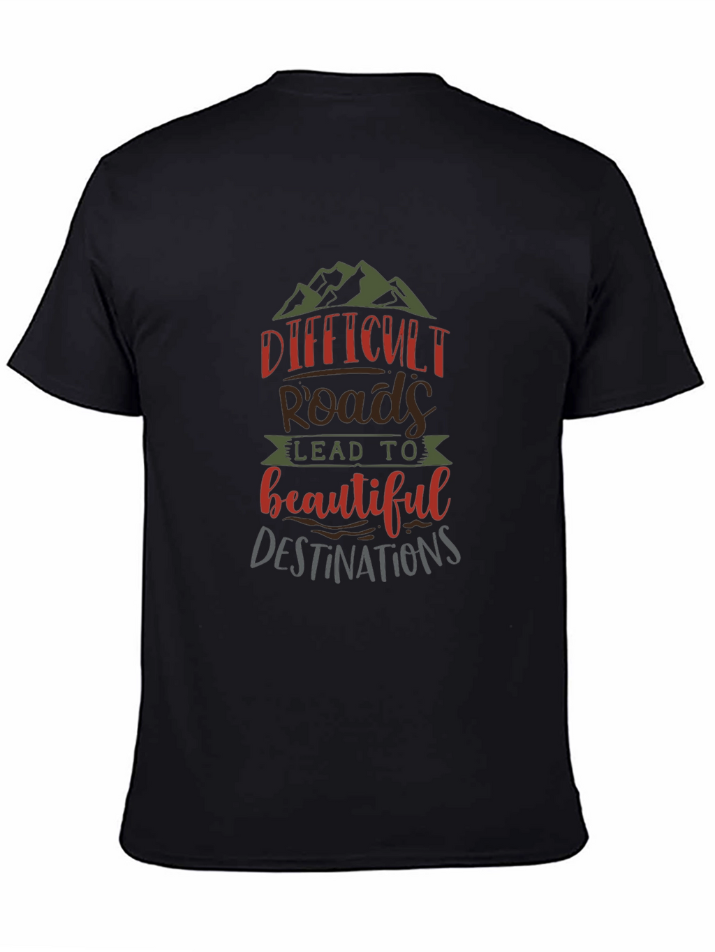 Difficult Roads Graphic T-Shirt