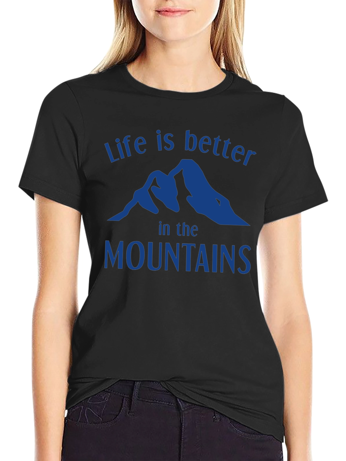 Life is Better in the Mountains T-Shirt