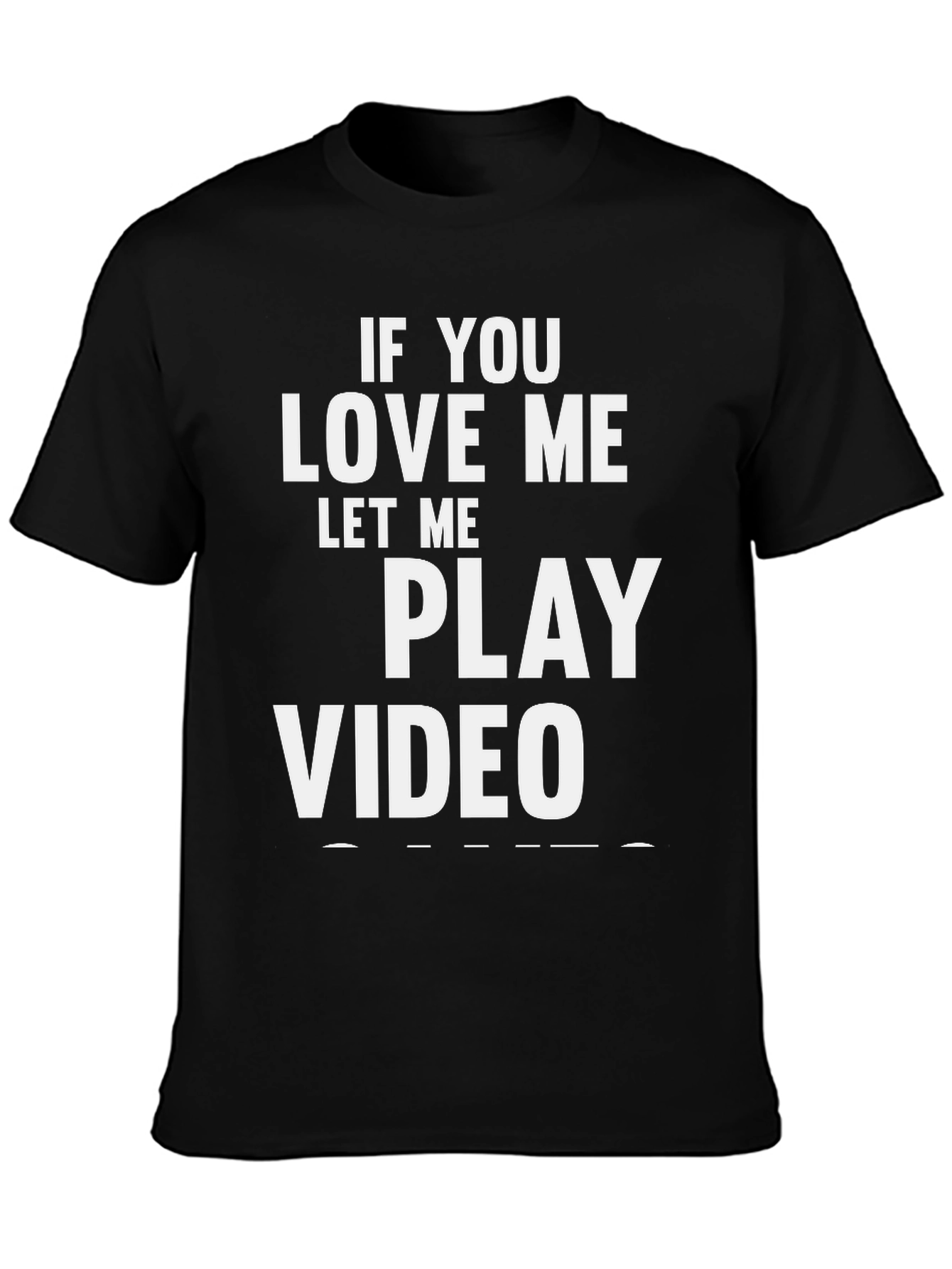 Gamer Tee: If You Love Me Let Me Play Video Games