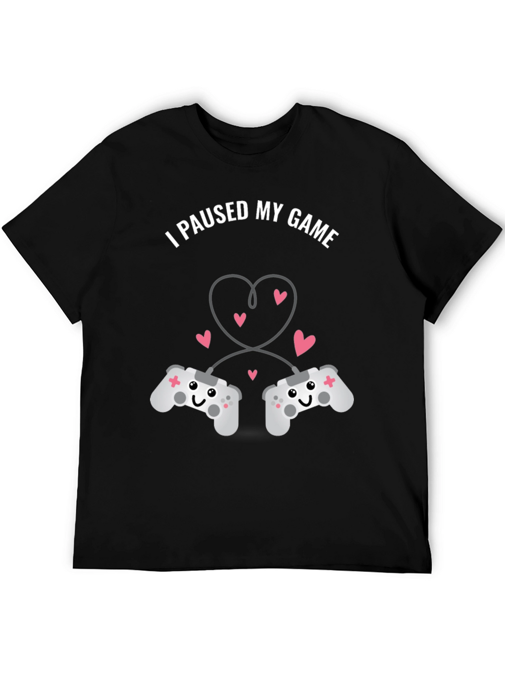 I Paused My Game T-Shirt - Gamer Love