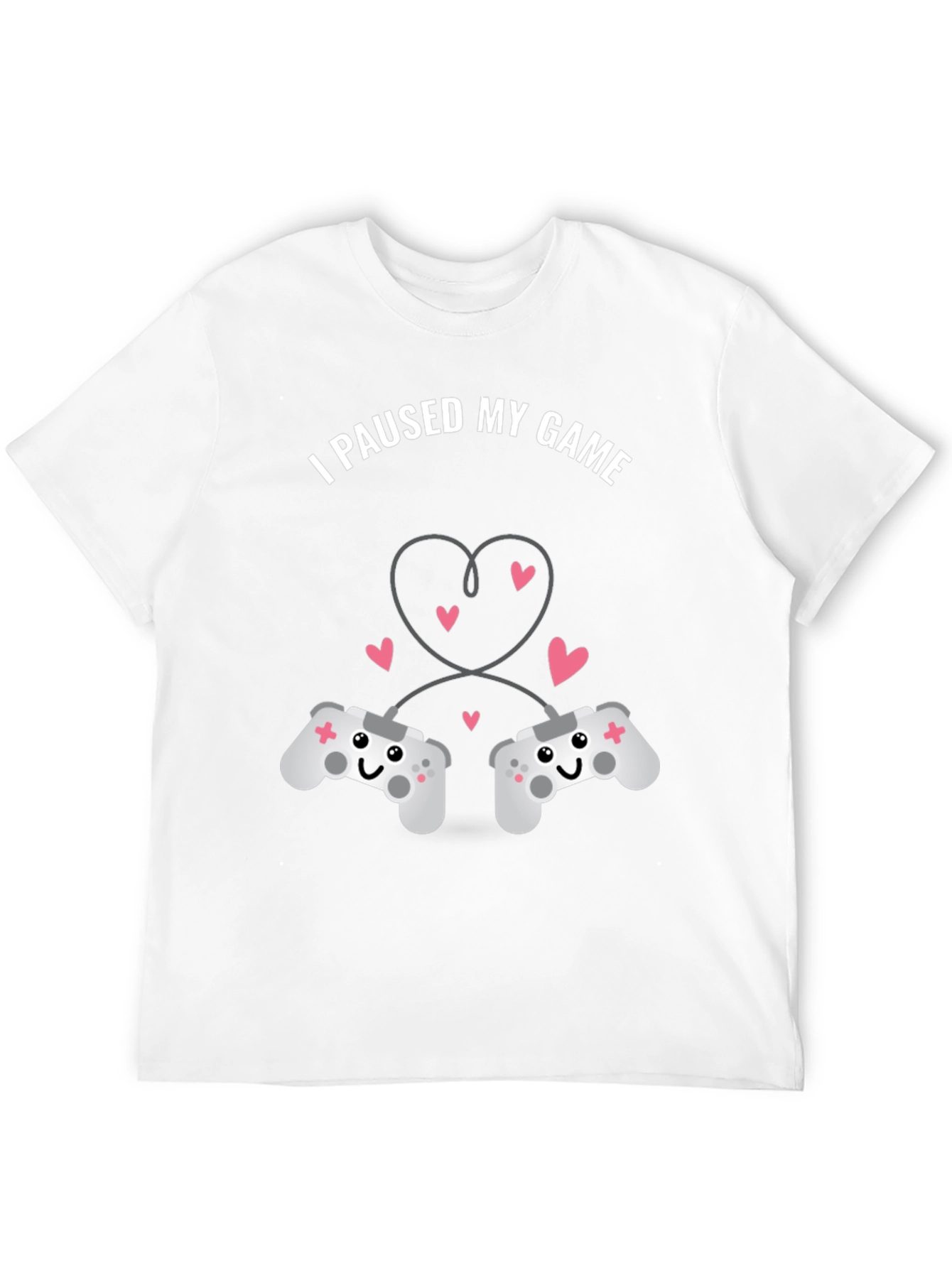 I Paused My Game T-Shirt - Gamer Love
