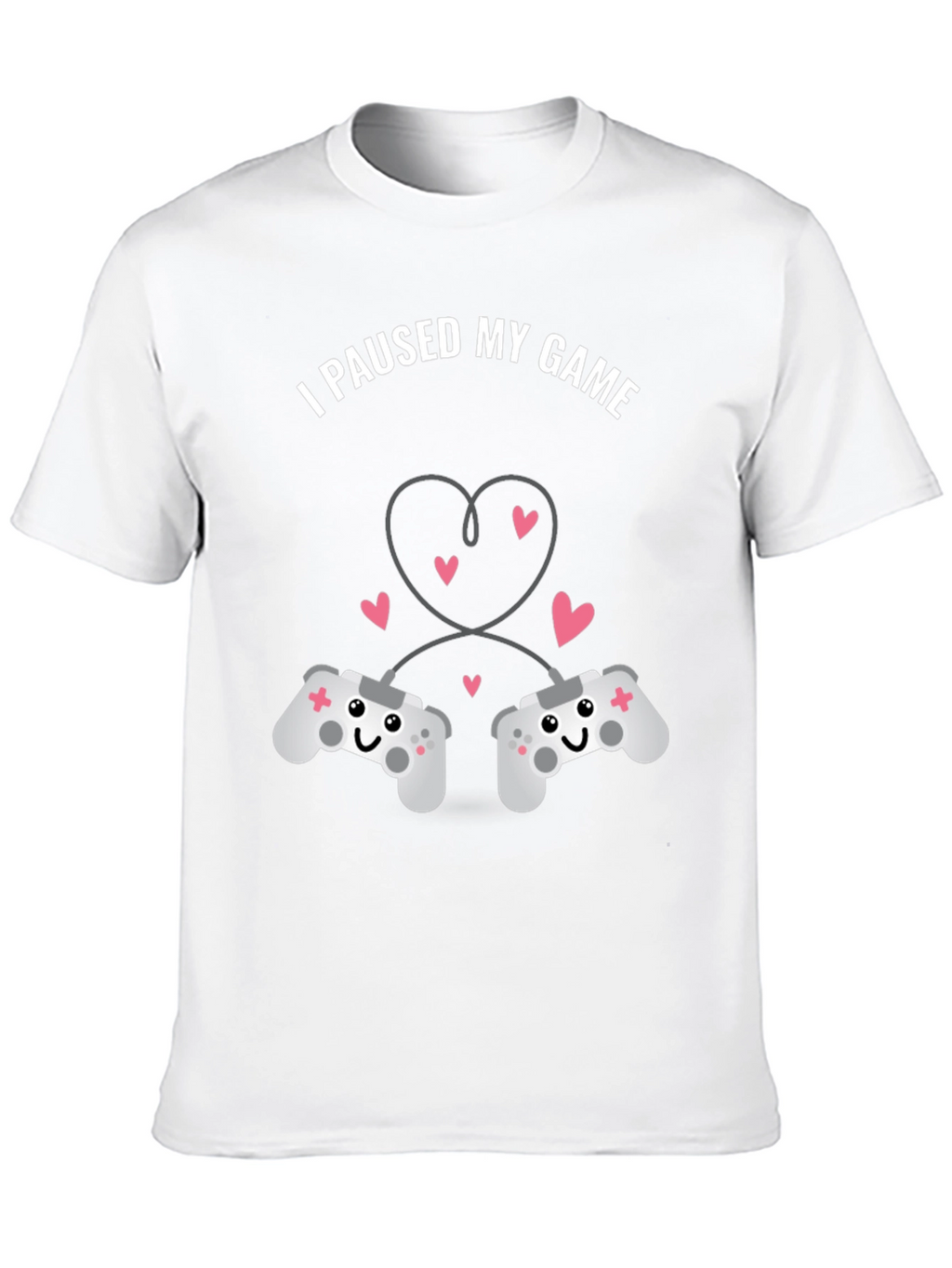 I Paused My Game T-Shirt - Gamer Love