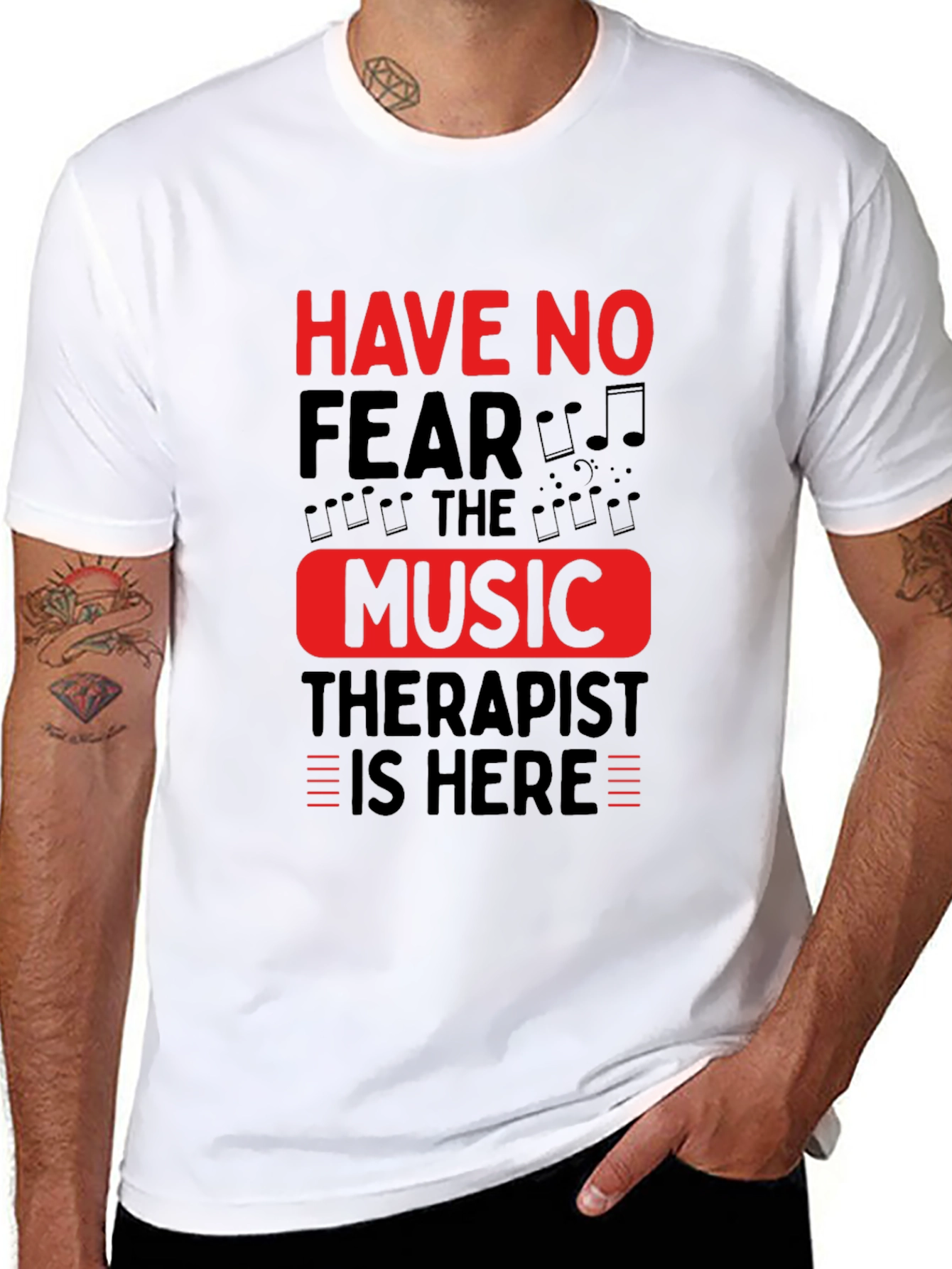Music Therapist T-Shirt - Have No Fear