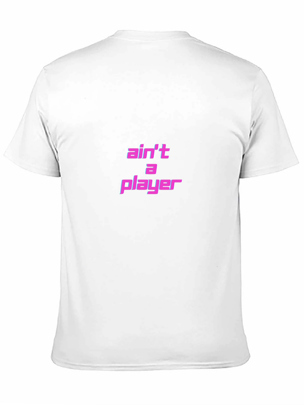 Aint A Player T-Shirt - Black Graphic Tee