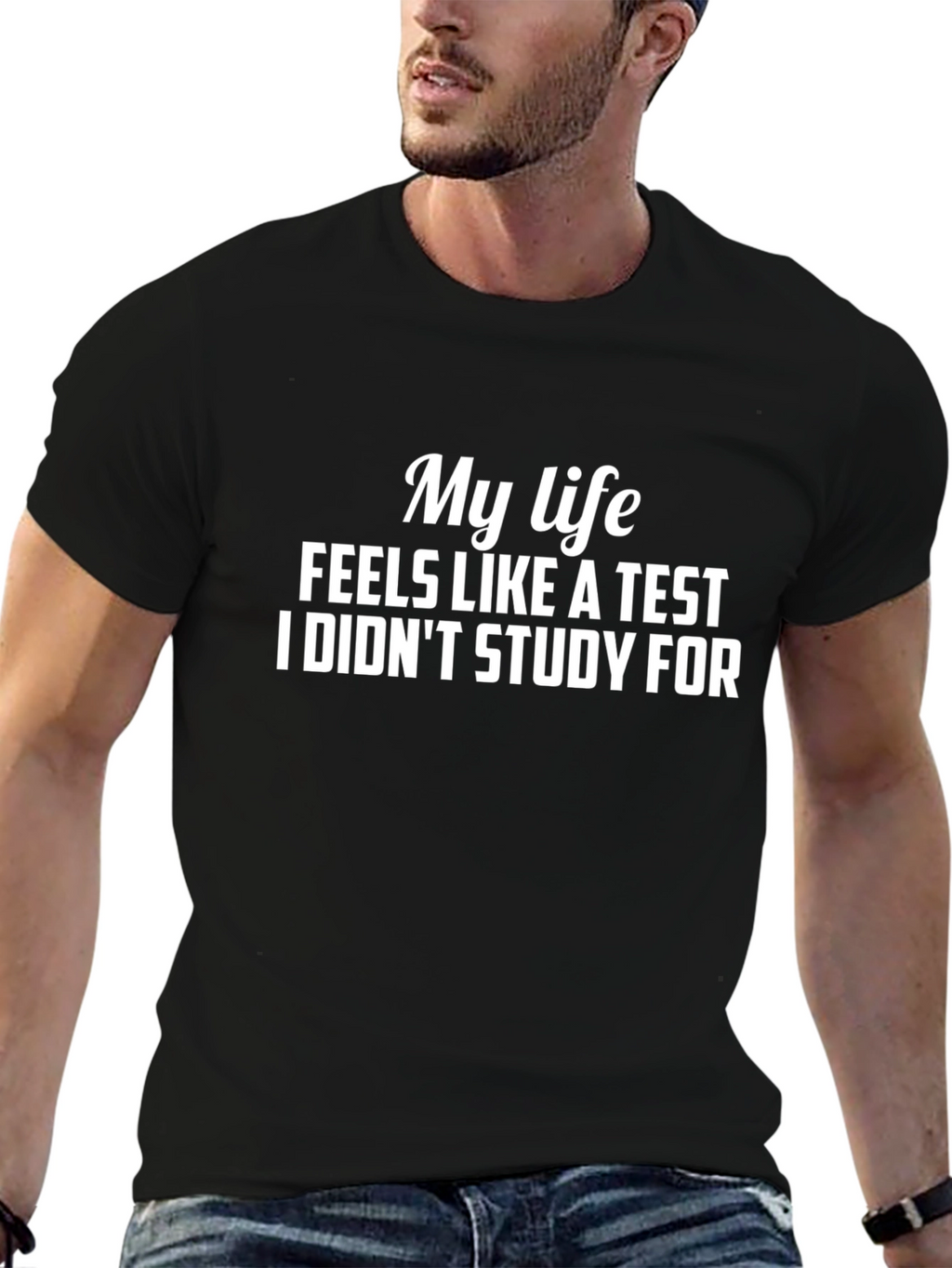 My Life Feels Like a Test Funny Graphic Tee