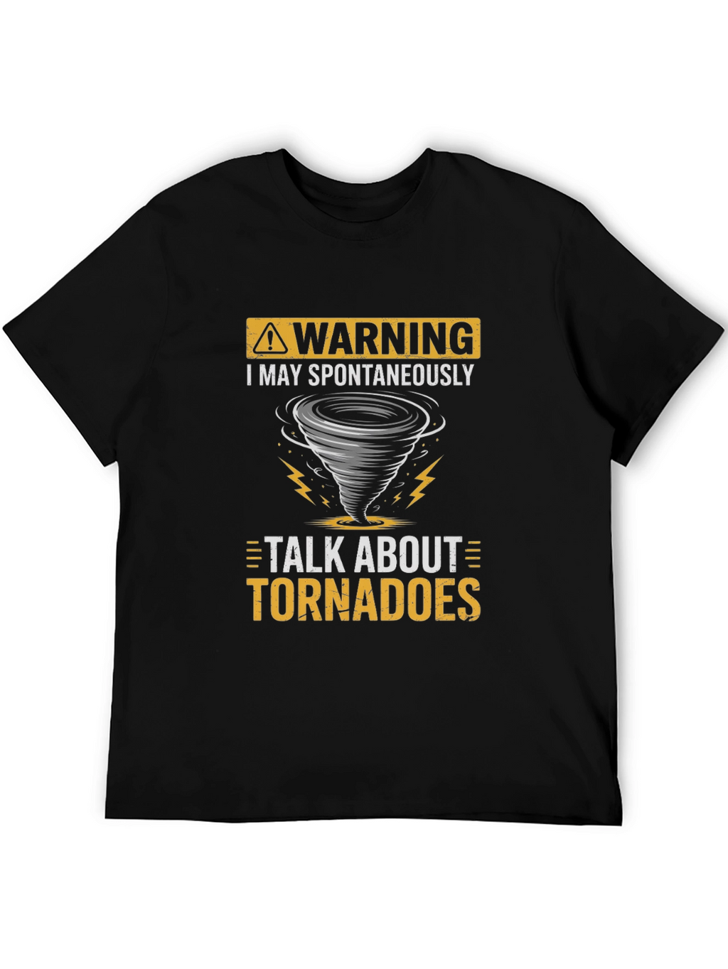 Warning Tornadoes T-Shirt - Spontaneous Talk Tee
