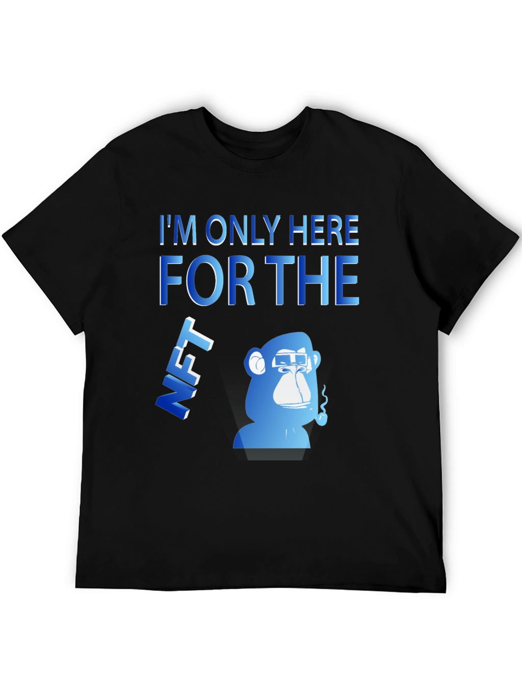 Im Only Here For The NFT Black T-Shirt