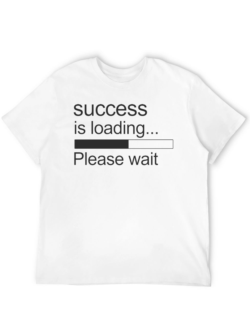 Success is Loading T-Shirt - Funny Slogan Tee