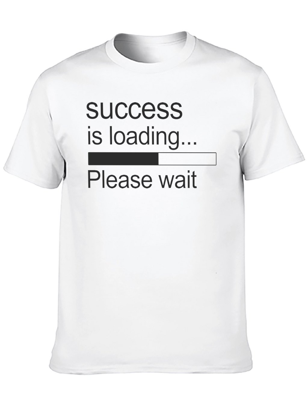 Success is Loading T-Shirt - Funny Slogan Tee