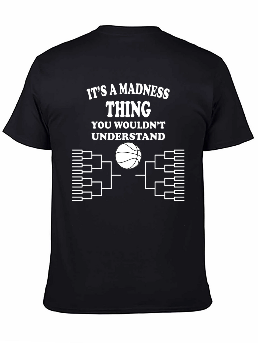 Its A Madness Thing T-Shirt