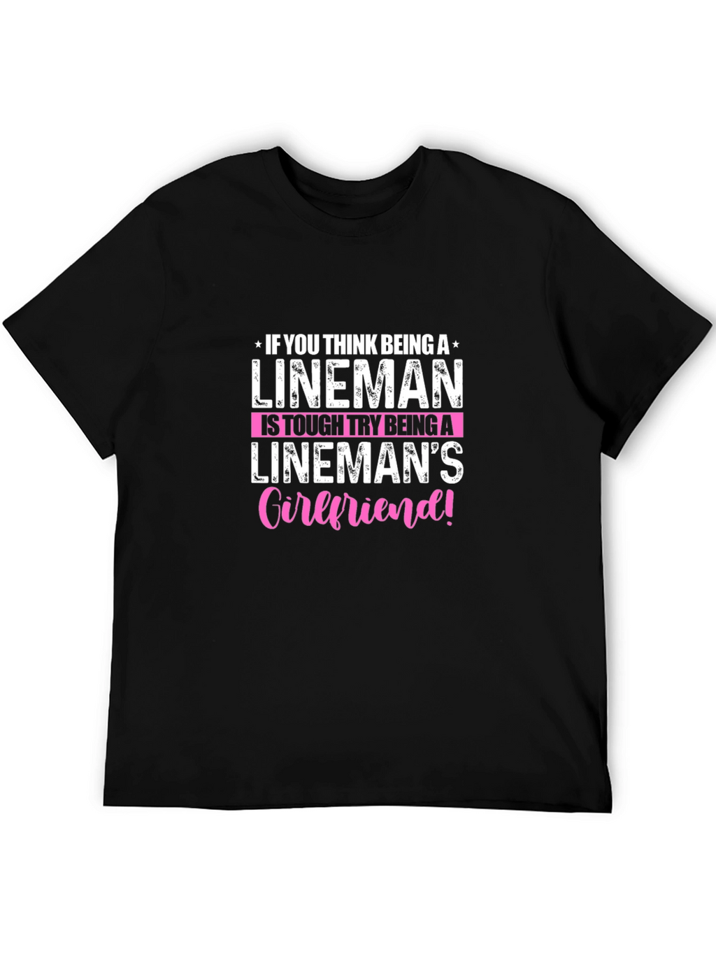 Linemans Girlfriend T-Shirt: Tough Love!