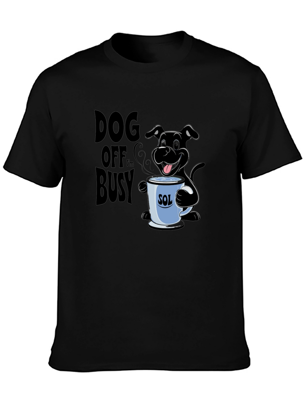 Dog Off Im Busy Black T-Shirt with Coffee Cup