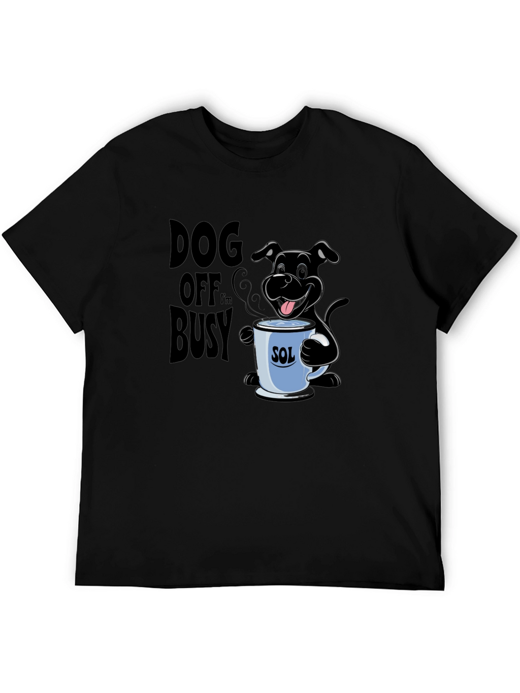 Dog Off Im Busy Black T-Shirt with Coffee Cup
