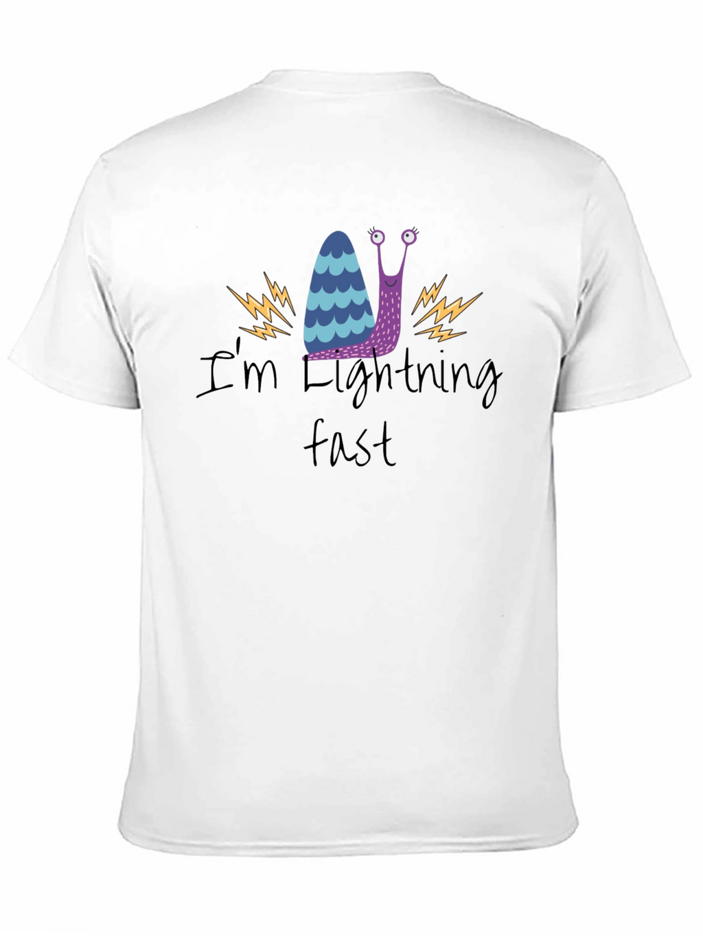 Funny Snail T-Shirt - Im Lightning Fast!