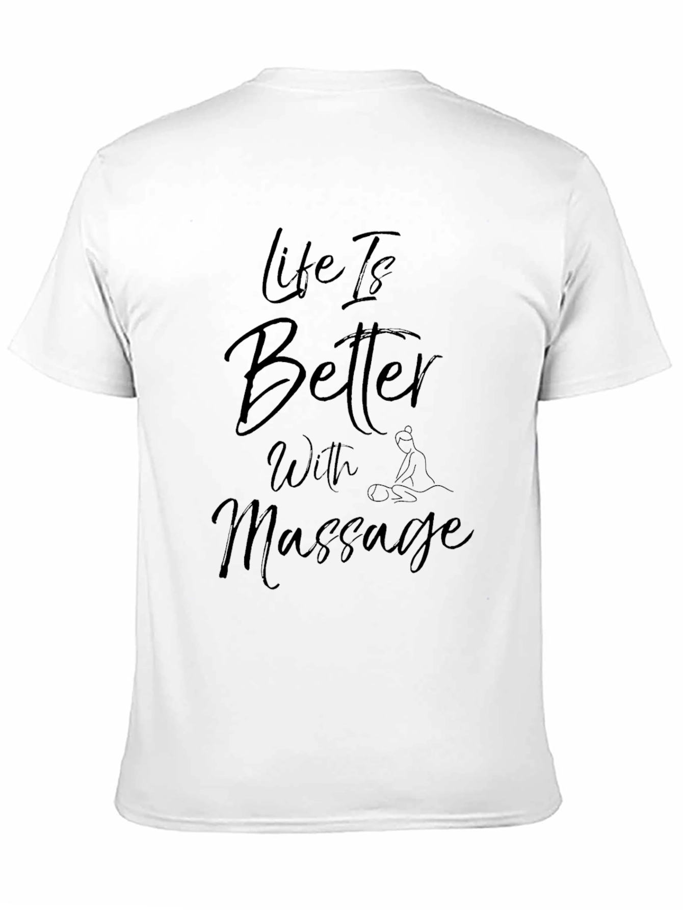 Life Is Better With Massage T-Shirt