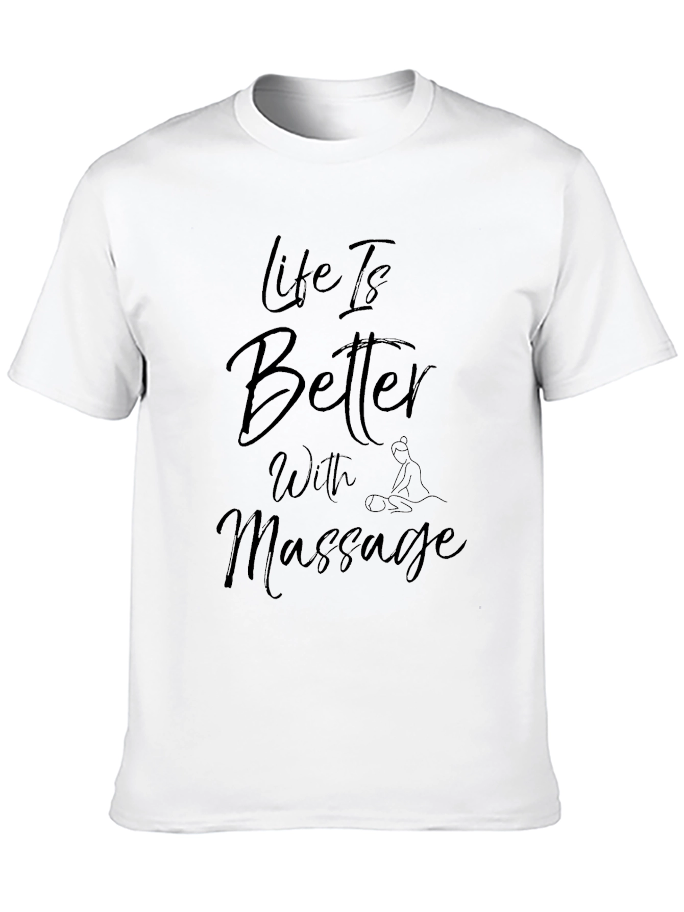 Life Is Better With Massage T-Shirt