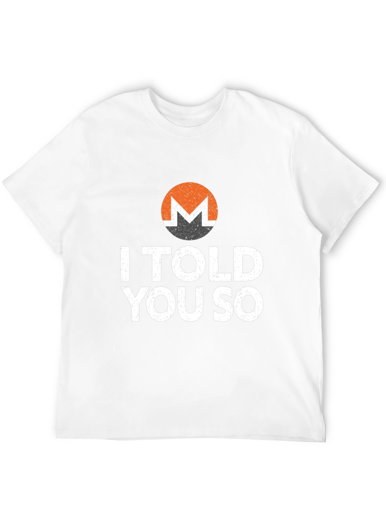Monero Crypto T-Shirt - I Told You So Design