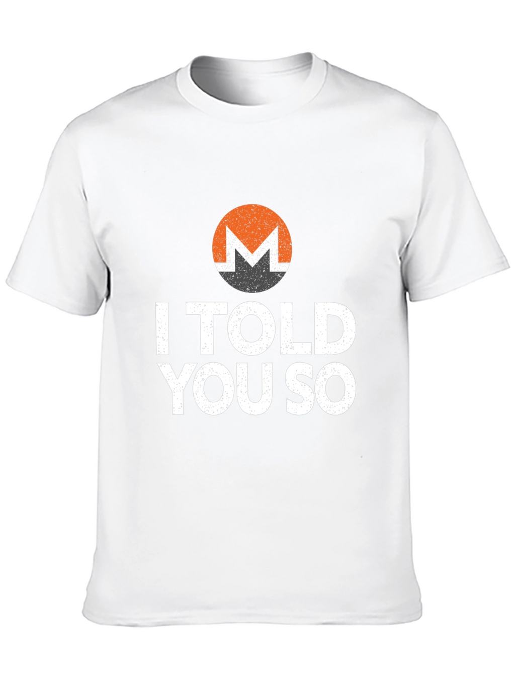 Monero Crypto T-Shirt - I Told You So Design