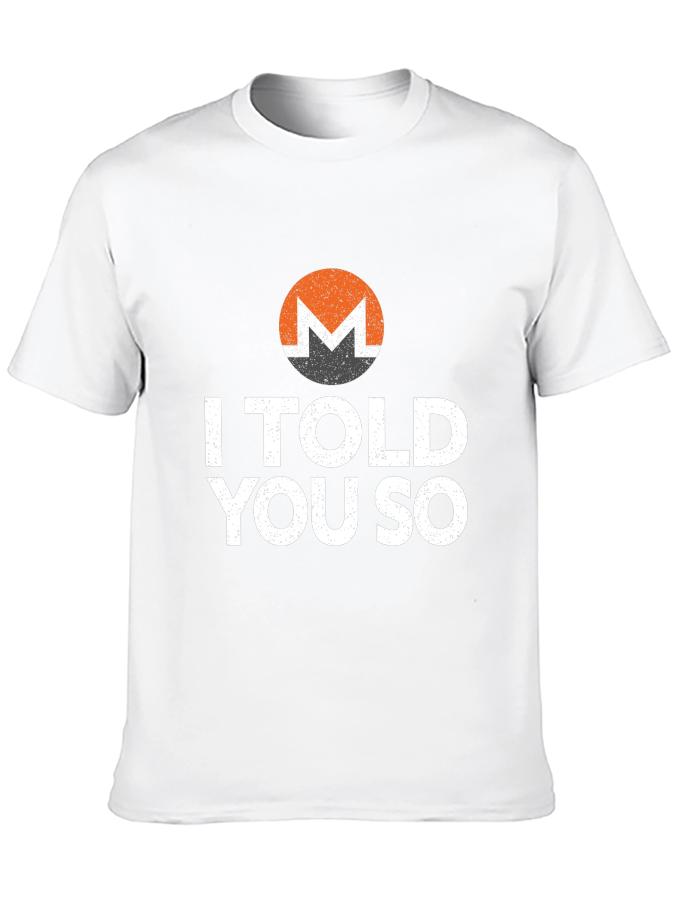 Monero Crypto T-Shirt - I Told You So Design