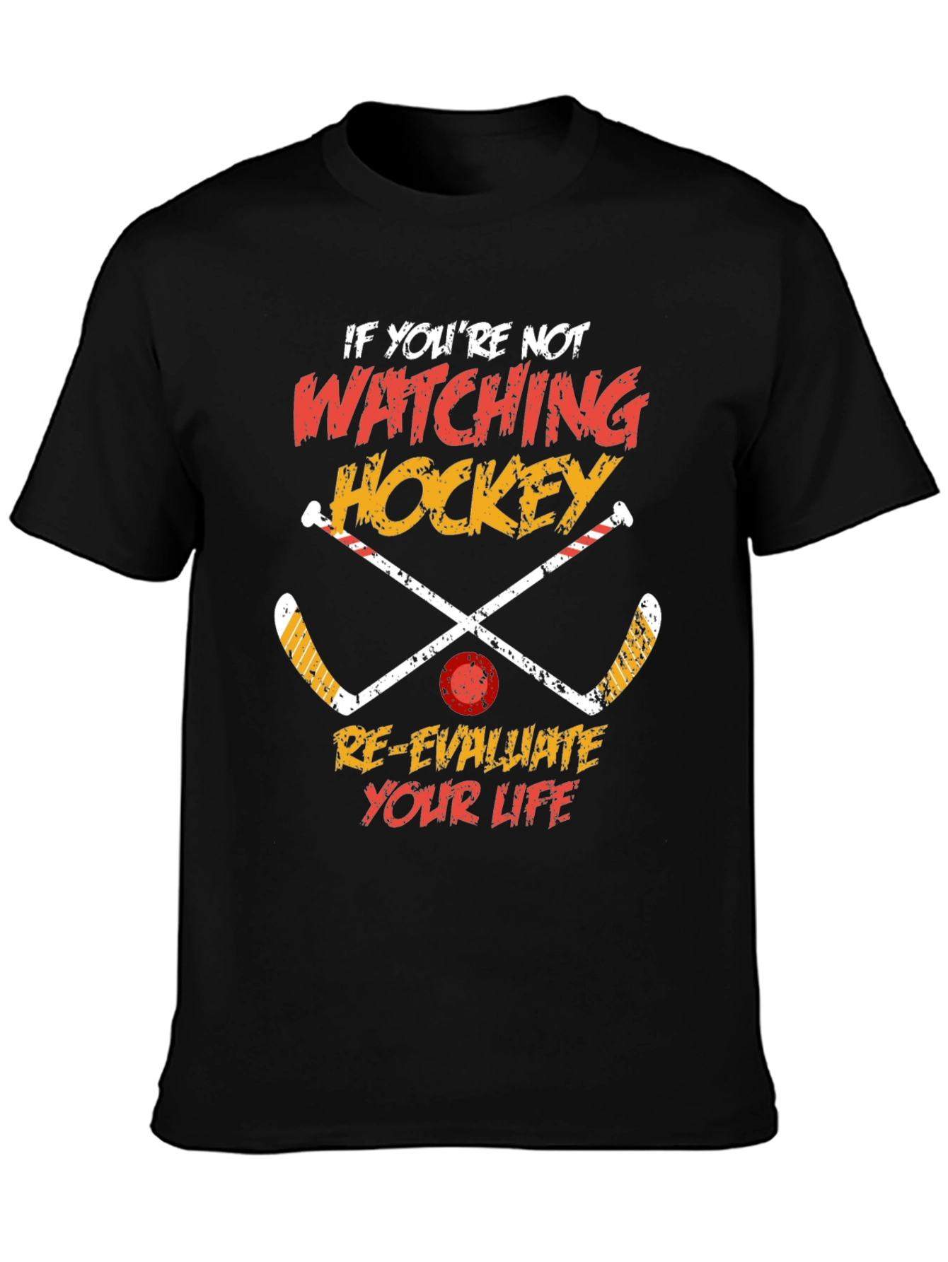 Hockey Fan T-Shirt - Re-Evaluate Your Life