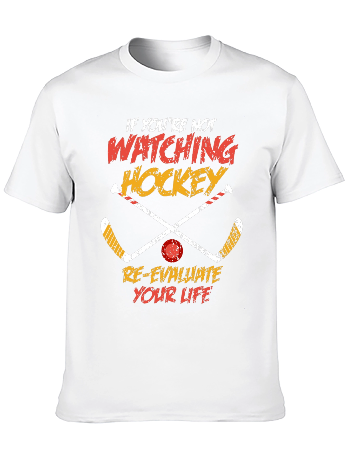 Hockey Fan T-Shirt - Re-Evaluate Your Life