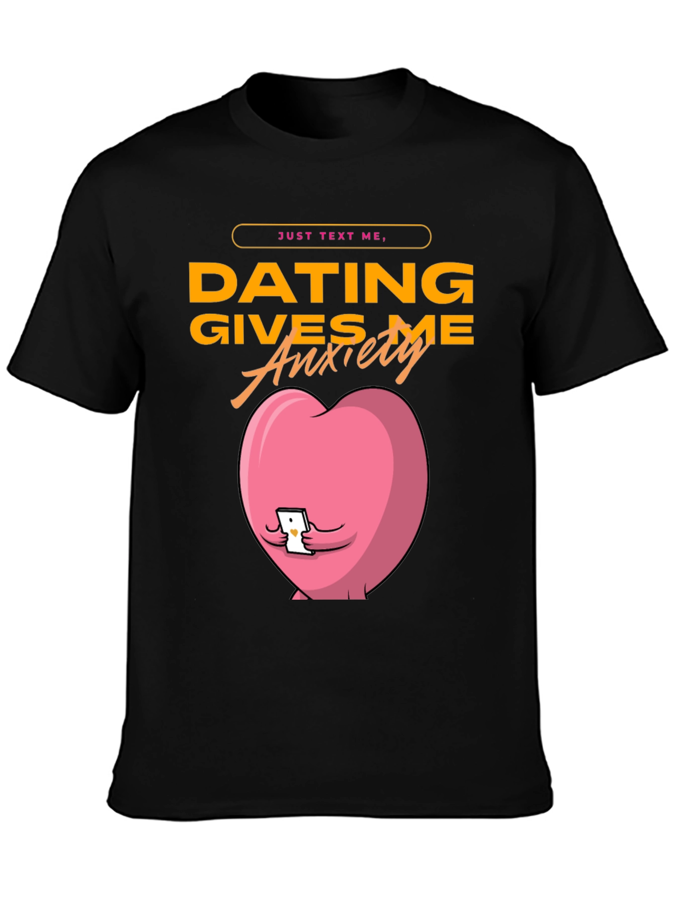 Dating Gives Me Anxiety T-Shirt - Funny Graphic Tee