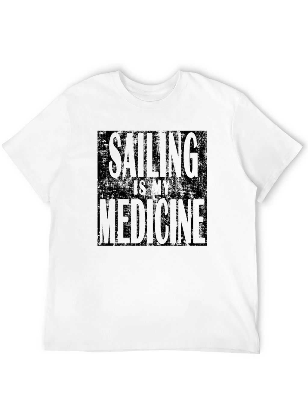 Sailing is My Medicine - Graphic T-Shirt