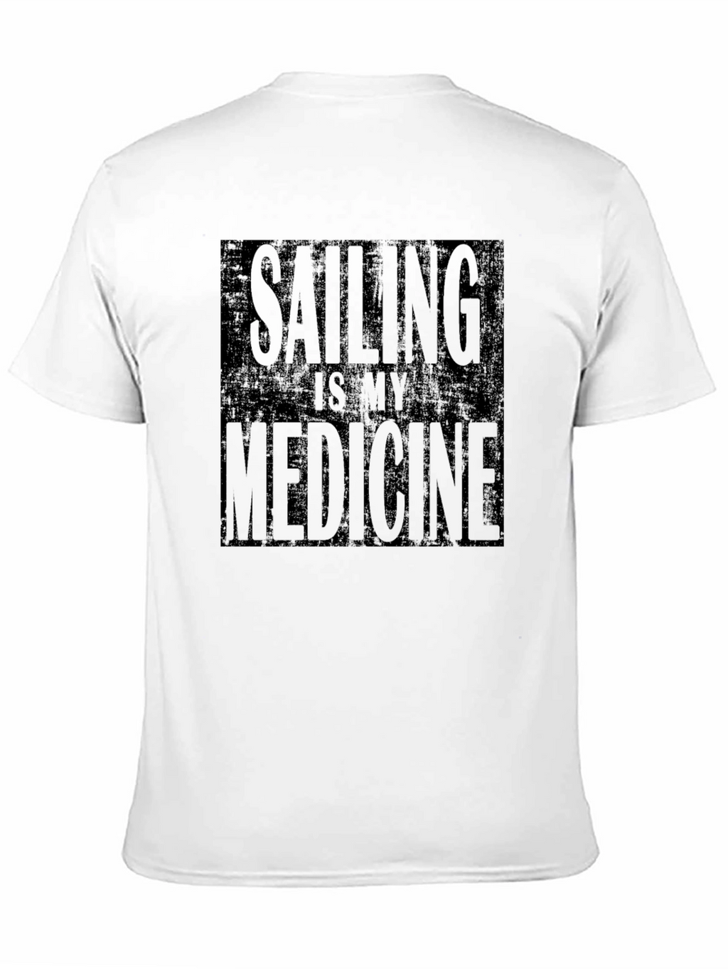 Sailing is My Medicine - Graphic T-Shirt