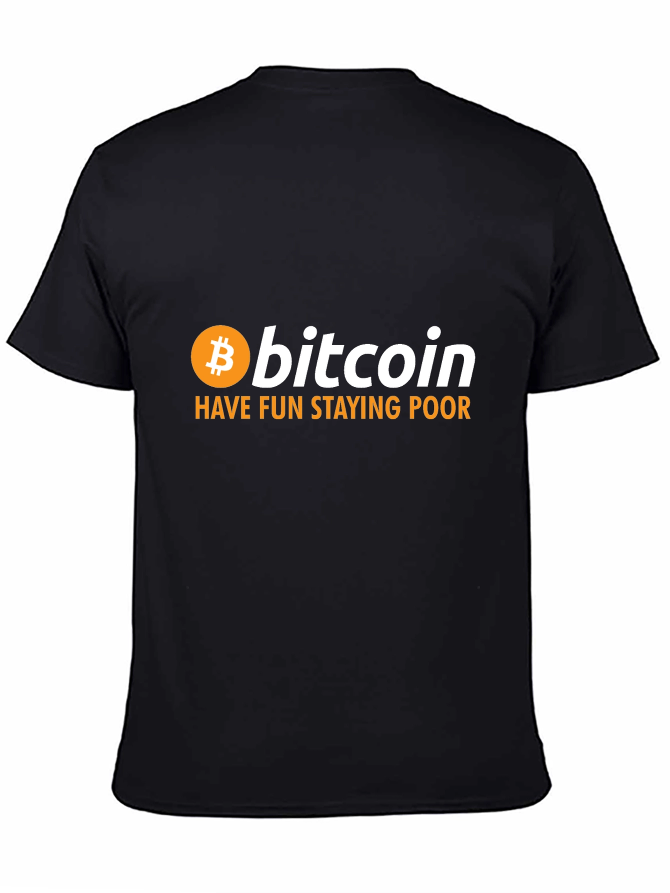 Bitcoin HODL T-Shirt - Have Fun Staying Poor Crypto Tee