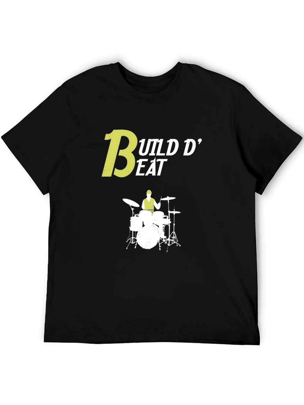 Build D Beat Drummer T-Shirt - Music Lover Tee