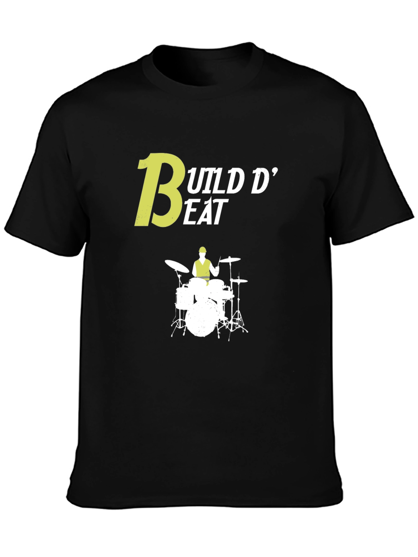 Build D Beat Drummer T-Shirt - Music Lover Tee