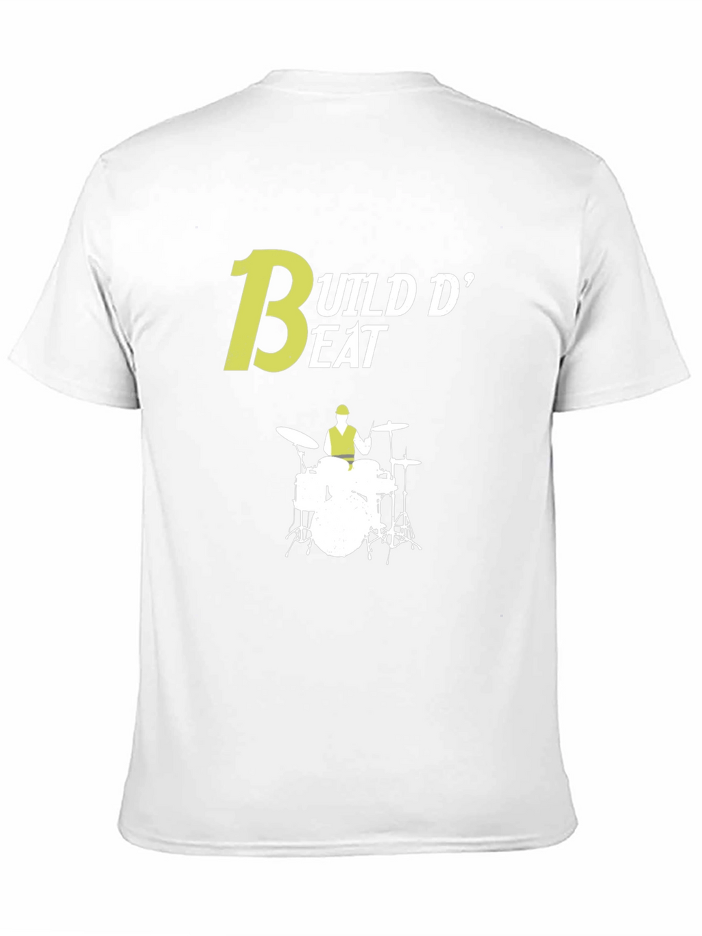 Build D Beat Drummer T-Shirt - Music Lover Tee
