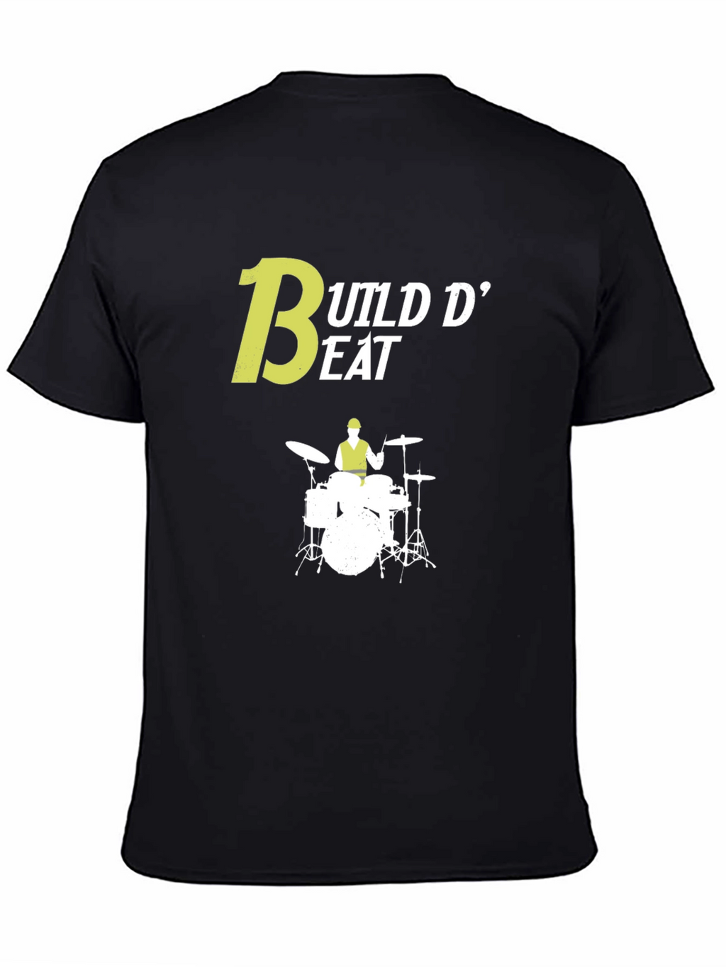 Build D Beat Drummer T-Shirt - Music Lover Tee