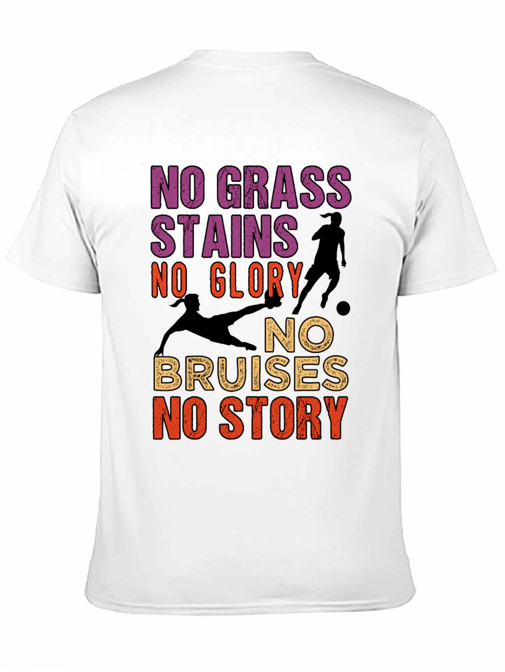 No Grass Stains No Glory Soccer T-Shirt